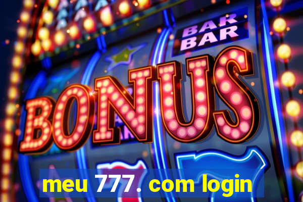 meu 777. com login